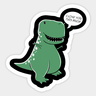 T-Rex Loves You This Much Sticker